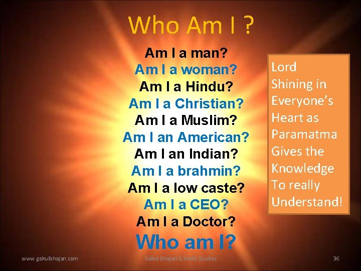 Who Am I ? Am I a man? Am I a woman? Am I Who Am I ? Am I a man? Am I a woman? Am I