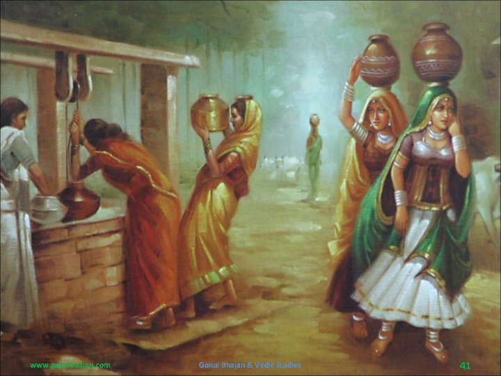www. gokulbhajan. com Gokul Bhajan & Vedic Studies 41 www. gokulbhajan. com Gokul Bhajan & Vedic Studies 41