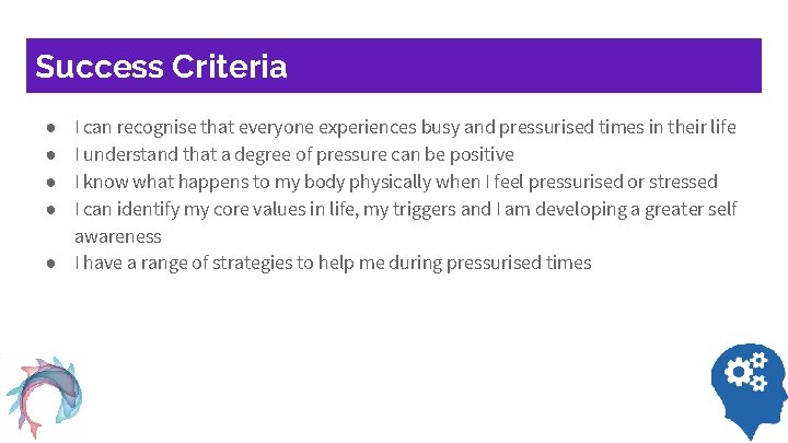 Success Criteria I can recognise that everyone experiences busy and pressurised times in their
