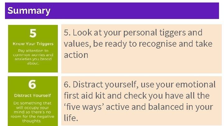 Summary 5. Look at your personal tiggers and values, be ready to recognise and