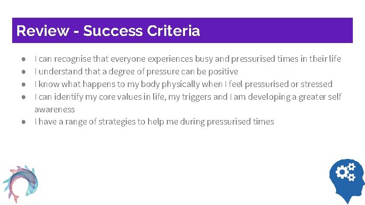 Review - Success Criteria I can recognise that everyone experiences busy and pressurised times