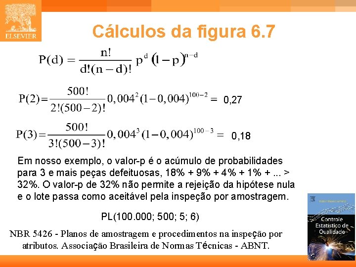 Cálculos da figura 6. 7 0, 27 0, 18 Em nosso exemplo, o valor-p