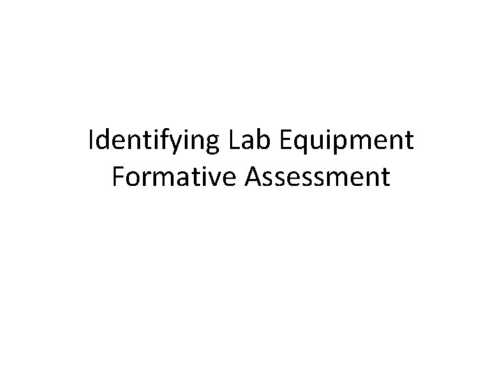 Identifying Lab Equipment Formative Assessment 