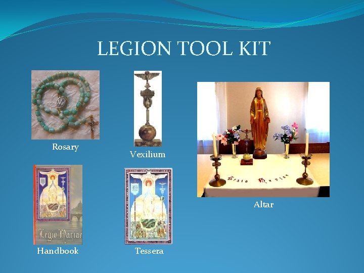 LEGION TOOL KIT Rosary Vexilium Altar Handbook Tessera LEGION TOOL KIT Rosary Vexilium Altar Handbook Tessera