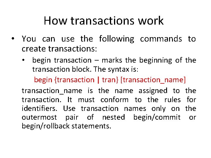 How transactions work • You can use the following commands to create transactions: • How transactions work • You can use the following commands to create transactions: •
