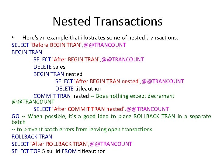 Nested Transactions • Here's an example that illustrates some of nested transactions: SELECT 'Before Nested Transactions • Here's an example that illustrates some of nested transactions: SELECT 'Before