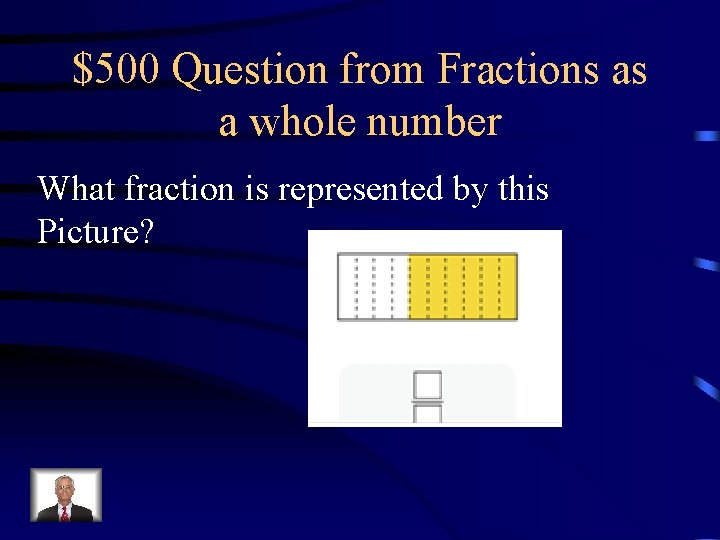 $500 Question from Fractions as a whole number What fraction is represented by this