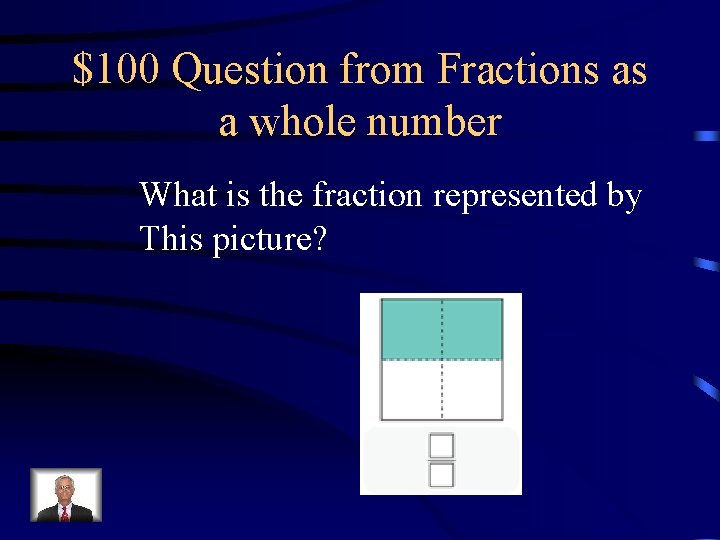 $100 Question from Fractions as a whole number What is the fraction represented by