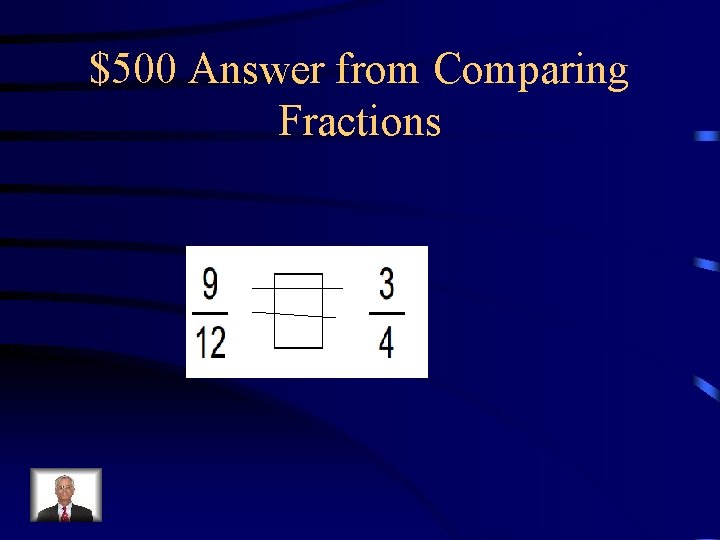 $500 Answer from Comparing Fractions 