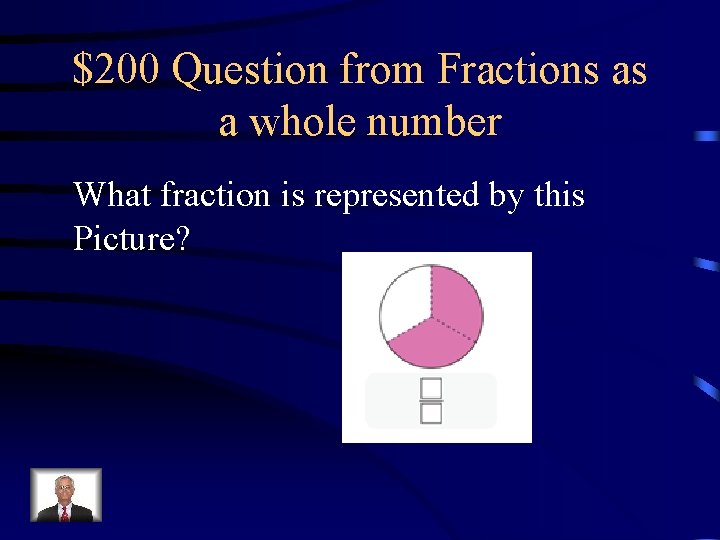 $200 Question from Fractions as a whole number What fraction is represented by this