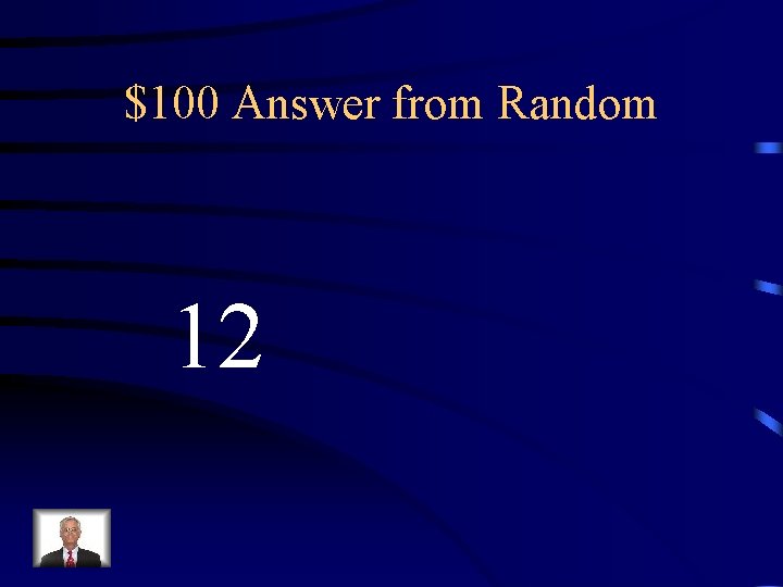 $100 Answer from Random 12 