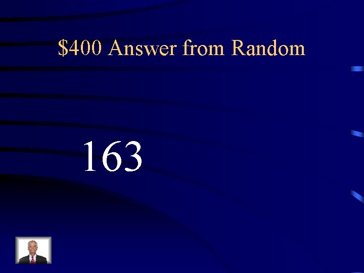 $400 Answer from Random 163 
