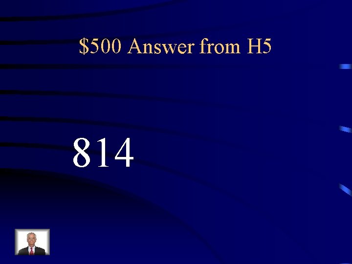$500 Answer from H 5 814 