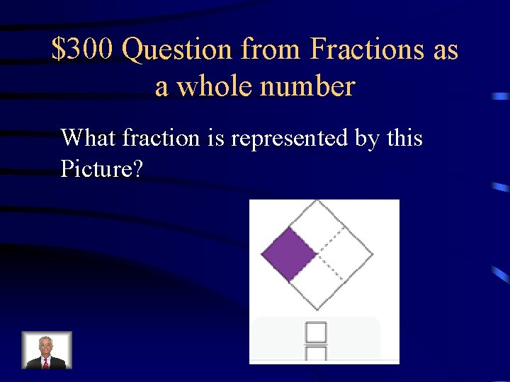 $300 Question from Fractions as a whole number What fraction is represented by this