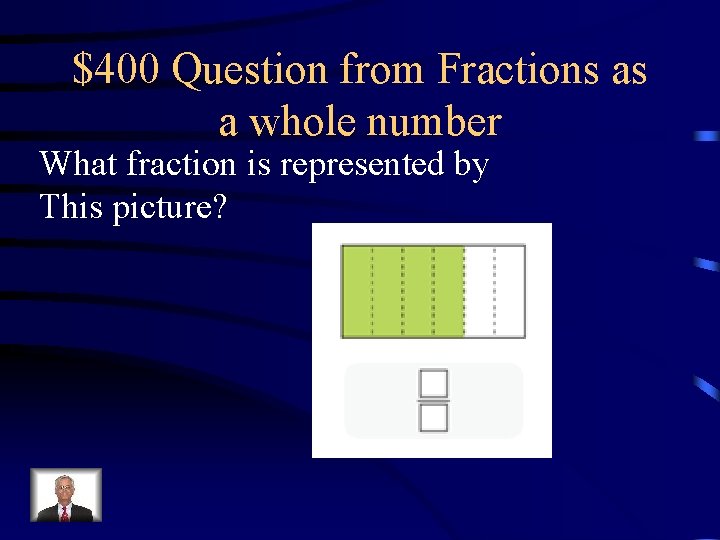 $400 Question from Fractions as a whole number What fraction is represented by This