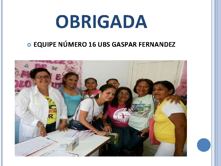 OBRIGADA EQUIPE NÚMERO 16 UBS GASPAR FERNANDEZ OBRIGADA EQUIPE NÚMERO 16 UBS GASPAR FERNANDEZ