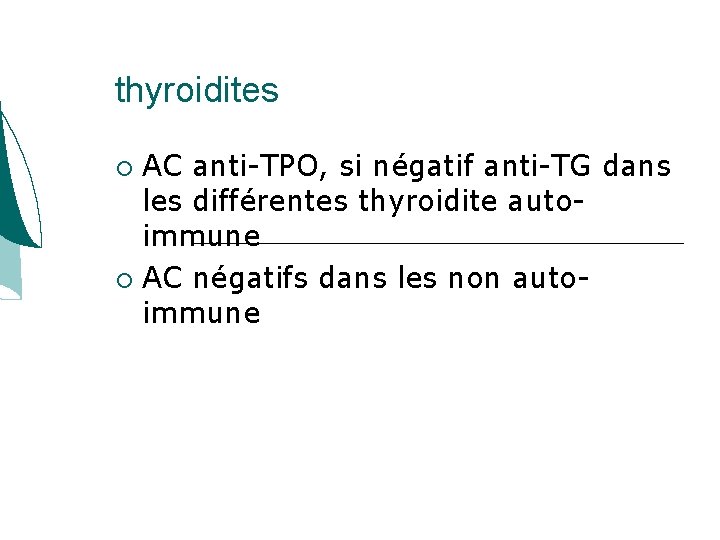 thyroidites AC anti-TPO, si négatif anti-TG dans les différentes thyroidite autoimmune AC négatifs dans thyroidites AC anti-TPO, si négatif anti-TG dans les différentes thyroidite autoimmune AC négatifs dans