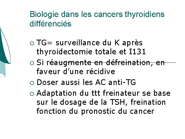Biologie dans les cancers thyroidiens différenciés TG= surveillance du K après thyroidectomie totale et Biologie dans les cancers thyroidiens différenciés TG= surveillance du K après thyroidectomie totale et
