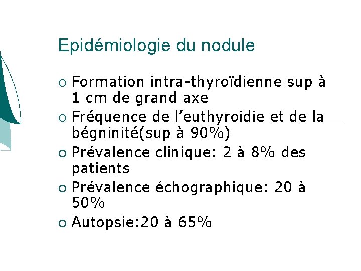 Epidémiologie du nodule Formation intra-thyroïdienne sup à 1 cm de grand axe Fréquence de Epidémiologie du nodule Formation intra-thyroïdienne sup à 1 cm de grand axe Fréquence de