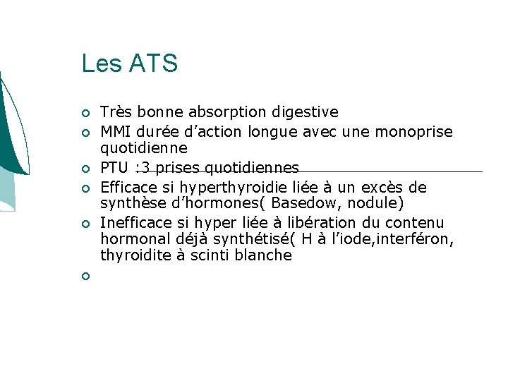 Les ATS Très bonne absorption digestive MMI durée d’action longue avec une monoprise quotidienne Les ATS Très bonne absorption digestive MMI durée d’action longue avec une monoprise quotidienne