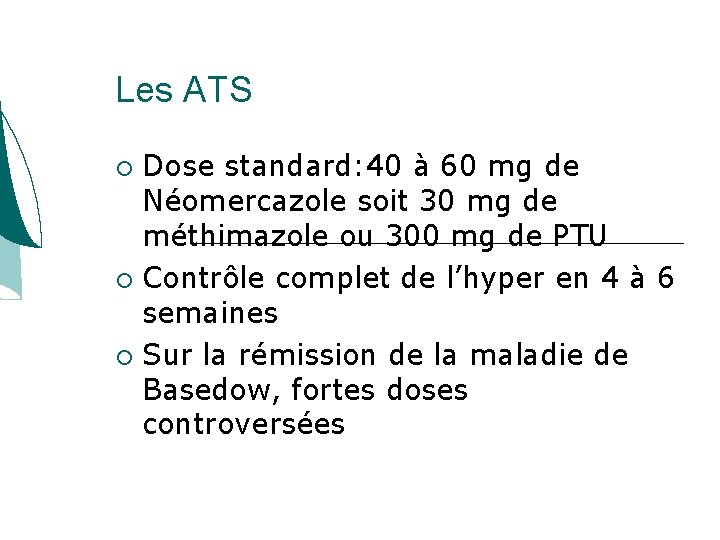 Les ATS Dose standard: 40 à 60 mg de Néomercazole soit 30 mg de Les ATS Dose standard: 40 à 60 mg de Néomercazole soit 30 mg de