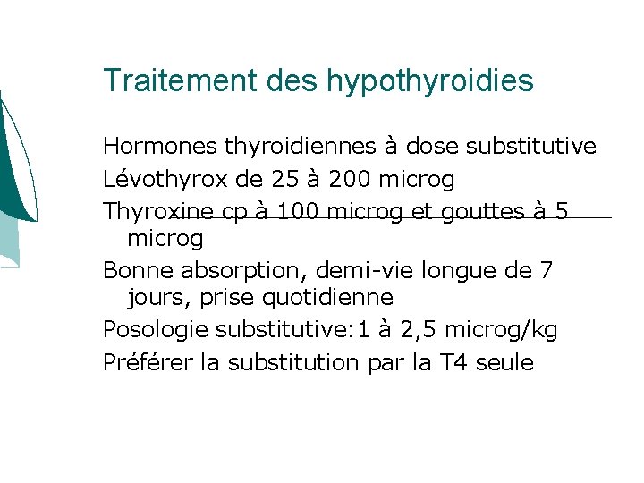 Traitement des hypothyroidies Hormones thyroidiennes à dose substitutive Lévothyrox de 25 à 200 microg Traitement des hypothyroidies Hormones thyroidiennes à dose substitutive Lévothyrox de 25 à 200 microg