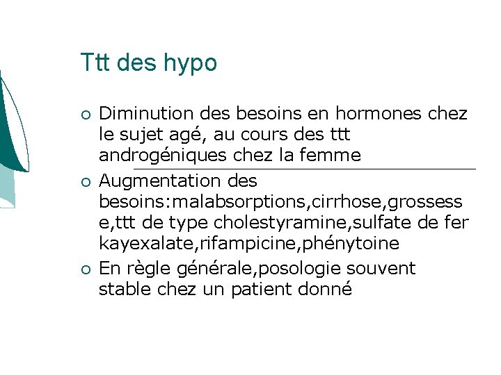Ttt des hypo Diminution des besoins en hormones chez le sujet agé, au cours Ttt des hypo Diminution des besoins en hormones chez le sujet agé, au cours
