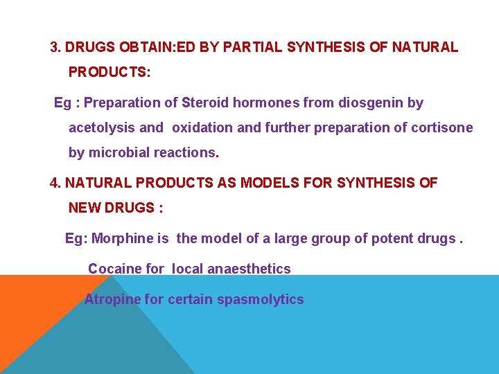 3. DRUGS OBTAIN: ED BY PARTIAL SYNTHESIS OF NATURAL PRODUCTS: Eg : Preparation of