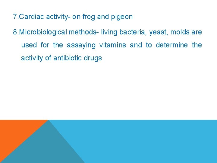 7. Cardiac activity- on frog and pigeon 8. Microbiological methods- living bacteria, yeast, molds