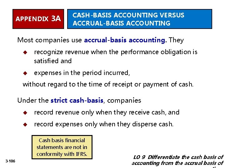 APPENDIX 3 A CASH-BASIS ACCOUNTING VERSUS ACCRUAL-BASIS ACCOUNTING Most companies use accrual-basis accounting. They