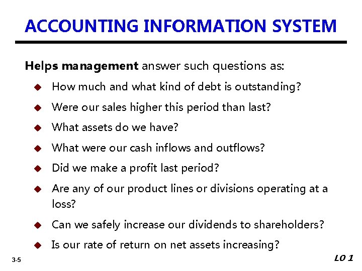 ACCOUNTING INFORMATION SYSTEM Helps management answer such questions as: 3 -5 u How much