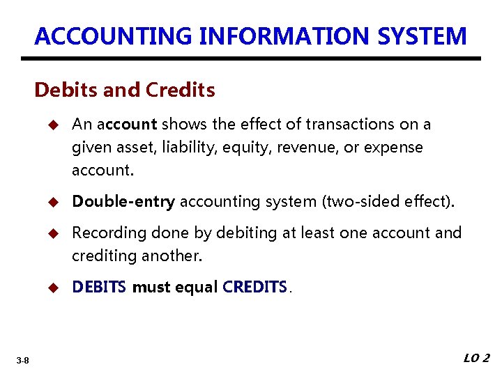 ACCOUNTING INFORMATION SYSTEM Debits and Credits u An account shows the effect of transactions