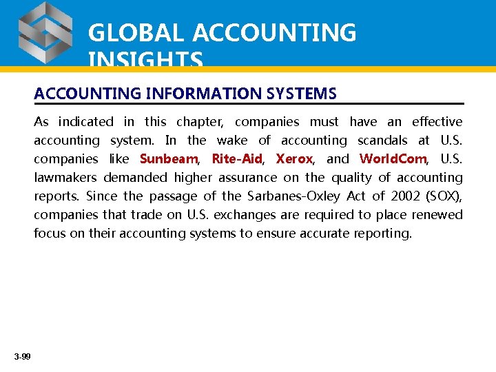 GLOBAL ACCOUNTING INSIGHTS ACCOUNTING INFORMATION SYSTEMS As indicated in this chapter, companies must have