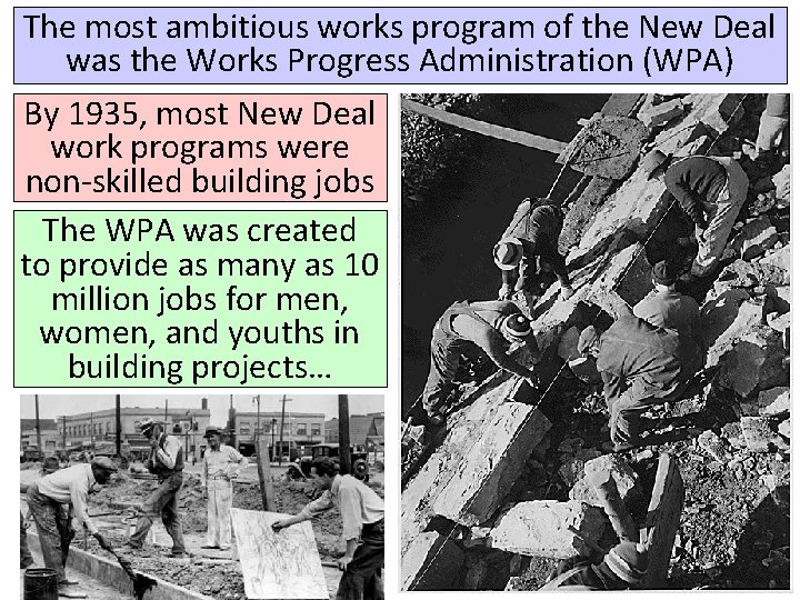 The most ambitious works program of the New Deal was the Works Progress Administration