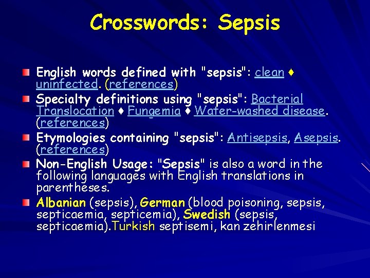 Crosswords: Sepsis English words defined with "sepsis": clean ♦ uninfected. (references) Specialty definitions using