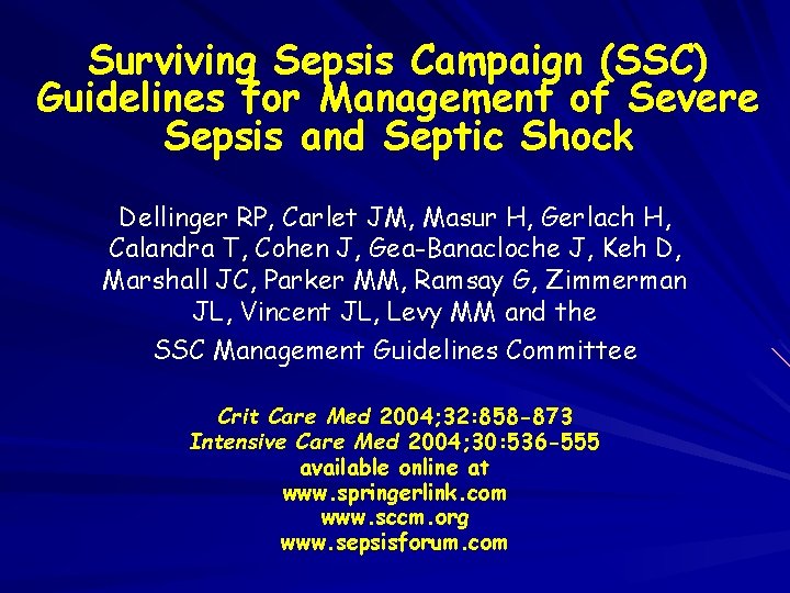 Surviving Sepsis Campaign (SSC) Guidelines for Management of Severe Sepsis and Septic Shock Dellinger