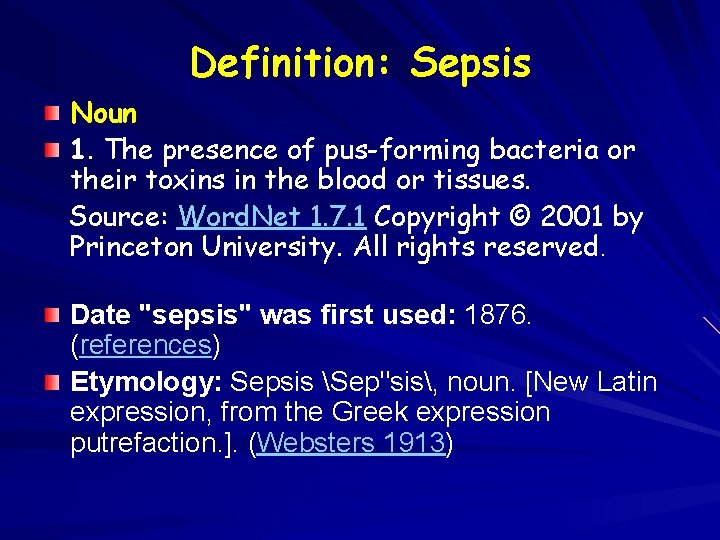 Definition: Sepsis Noun 1. The presence of pus-forming bacteria or their toxins in the