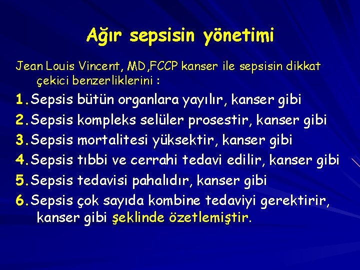 Ağır sepsisin yönetimi Jean Louis Vincent, MD, FCCP kanser ile sepsisin dikkat çekici benzerliklerini
