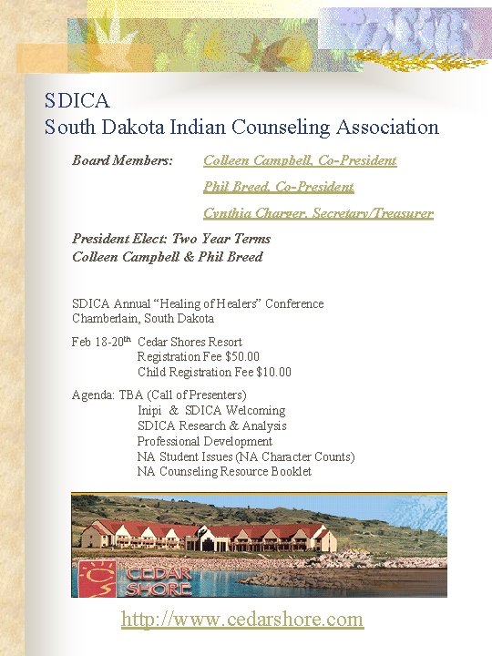 SDICA South Dakota Indian Counseling Association Board Members: Colleen Campbell, Co-President Phil Breed, Co-President