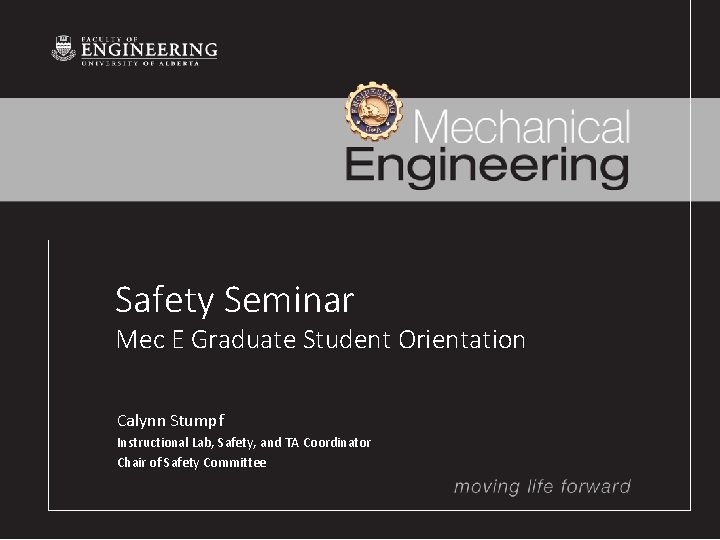 Safety Seminar Mec E Graduate Student Orientation Calynn Stumpf Instructional Lab, Safety, and TA