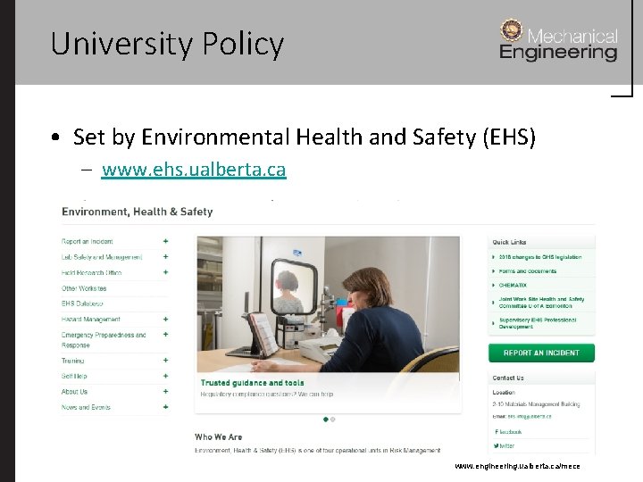 University Policy • Set by Environmental Health and Safety (EHS) – www. ehs. ualberta.