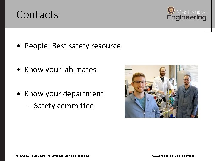 Contacts • People: Best safety resource • Know your lab mates • Know your