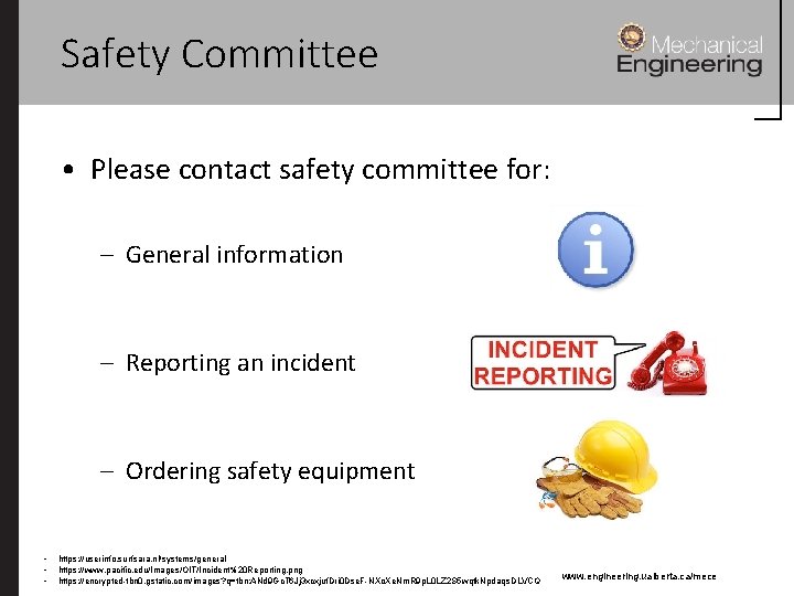 Safety Committee • Please contact safety committee for: – General information – Reporting an