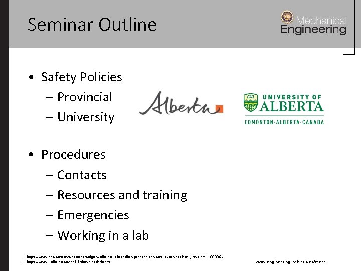 Seminar Outline • Safety Policies – Provincial – University • Procedures – Contacts –