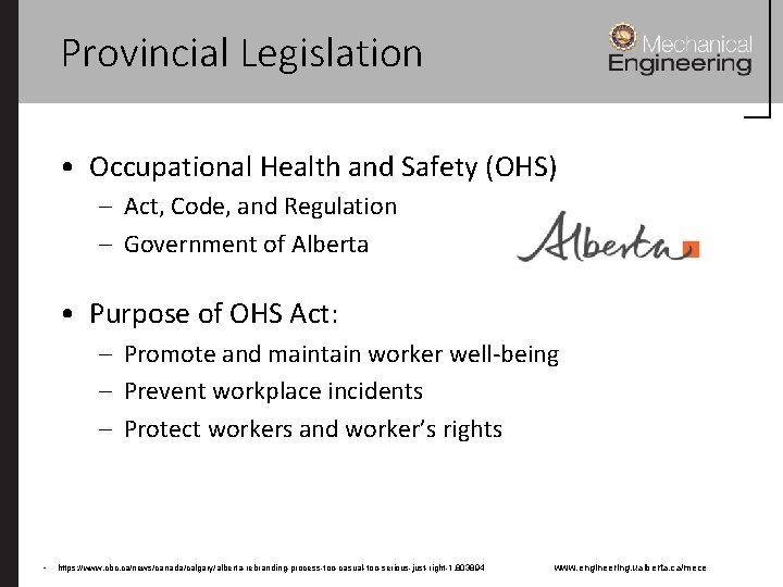 Provincial Legislation • Occupational Health and Safety (OHS) – Act, Code, and Regulation –