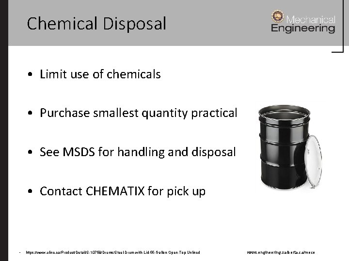 Chemical Disposal • Limit use of chemicals • Purchase smallest quantity practical • See