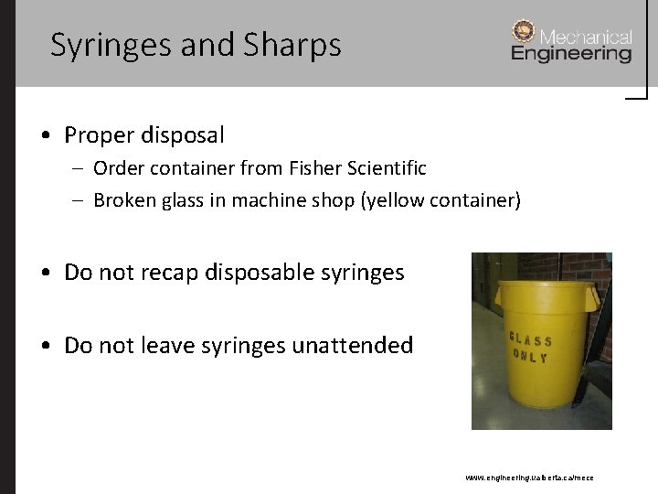 Syringes and Sharps • Proper disposal – Order container from Fisher Scientific – Broken