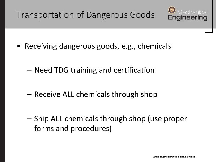 Transportation of Dangerous Goods • Receiving dangerous goods, e. g. , chemicals – Need