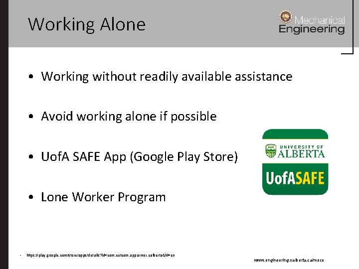 Working Alone • Working without readily available assistance • Avoid working alone if possible