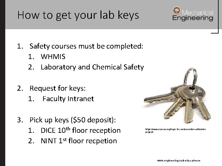 How to get your lab keys 1. Safety courses must be completed: 1. WHMIS